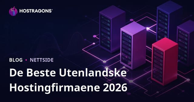 De Beste Utenlandske Hostingfirmaene og Ytelsesevalueringer