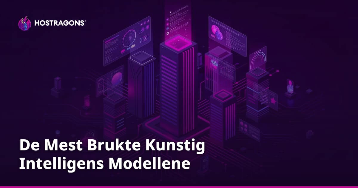 De Mest Brukte Kunstig Intelligensmodellene
