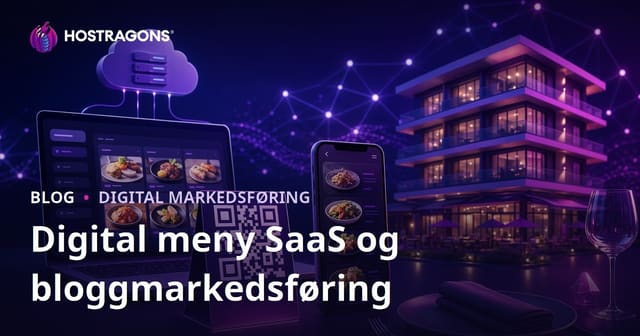 Digital Meny for Hoteller og Restauranter: QR-kode SaaS Løsning og Bloggmarkedsføring