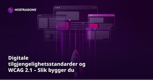 Digitale tilgjengelighetsstandarder og WCAG 2.1 – Slik bygger du inkluderende nettsider