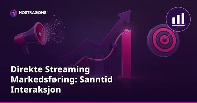 Direkte Streaming Markedsføring: Sanntid Interaksjon