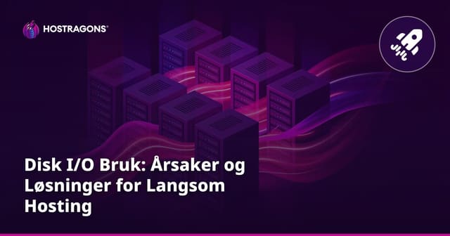 Disk I/O Bruk: Årsaker og Løsninger for Langsom Hosting