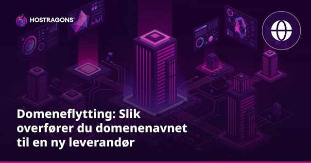 Domeneflytting: Slik overfører du domenenavnet til en ny leverandør
