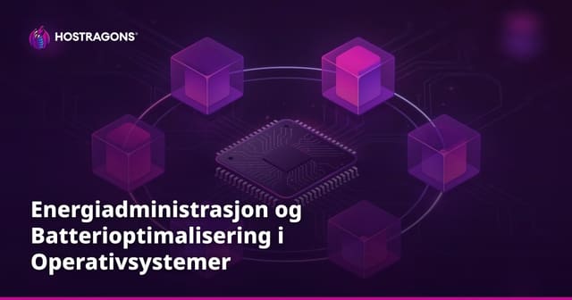 Energiadministrasjon og Batterioptimalisering i Operativsystemer