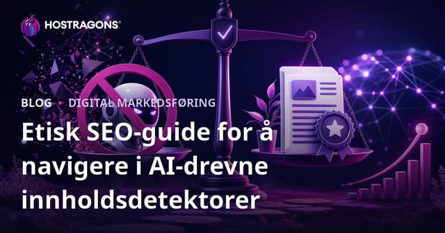 Etisk SEO-guide for å navigere i AI-drevne innholdsdetektorer