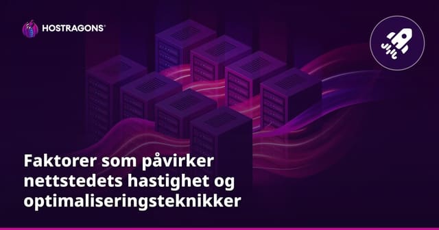 Faktorer som påvirker nettstedets hastighet og optimaliseringsteknikker
