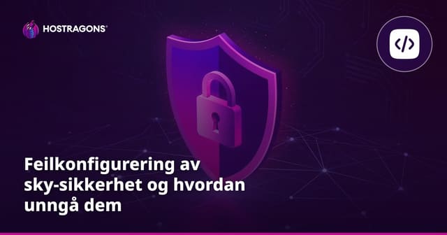 Feilkonfigurering av sky-sikkerhet og hvordan unngå dem
