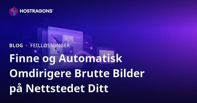 Finne og Automatisk Omdirigere Brutte Bilder på Nettstedet Ditt