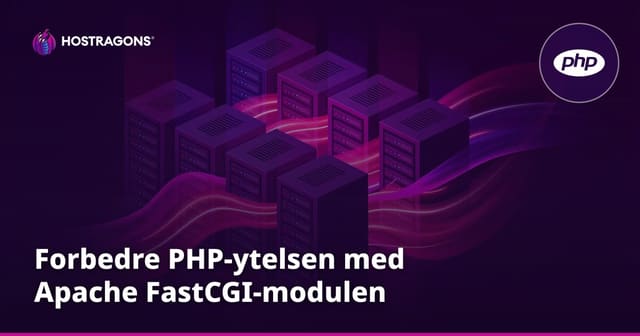 Forbedre PHP-ytelsen med Apache FastCGI-modulen