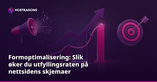 Formoptimalisering: Slik øker du utfyllingsraten på nettsidens skjemaer