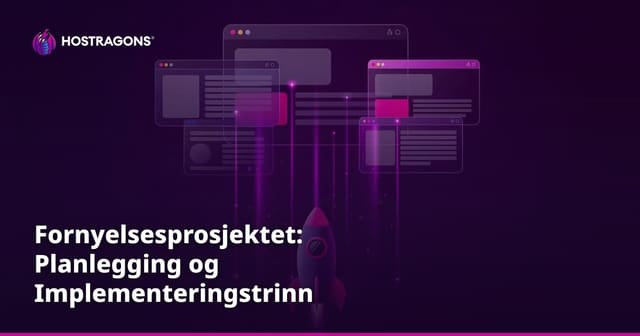Fornyelsesprosjektet: Planlegging og Implementeringstrinn