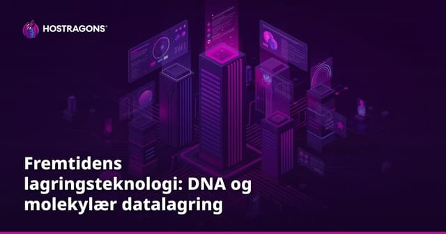 Fremtidens lagringsteknologi: DNA og molekylær datalagring