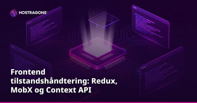 Frontend tilstandshåndtering: Redux, MobX og Context API sammenlignet