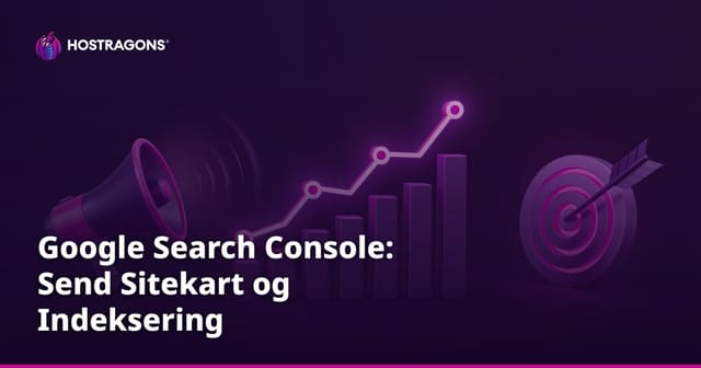 Google Search Console: Send Sitekart og Indeksering