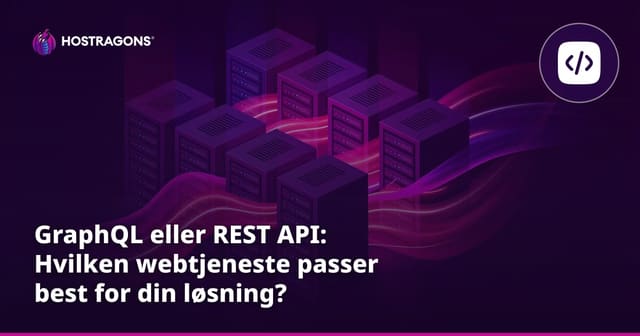 GraphQL eller REST API: Hvilken webtjeneste passer best for din løsning?
