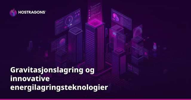 Gravitasjonslagring og innovative energilagringsteknologier