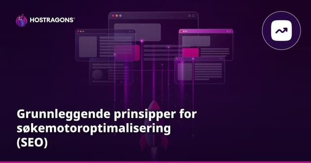 Grunnleggende prinsipper for søkemotoroptimalisering (SEO)