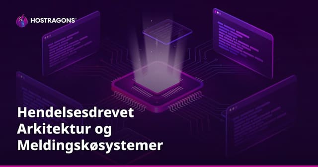 Hendelsesdrevet Arkitektur og Meldingskøsystemer