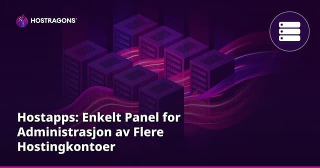 Hostapps: Enkelt Panel for Administrasjon av Flere Hostingkontoer