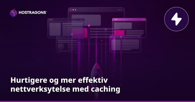 Hurtigere og mer effektiv nettverksytelse med caching