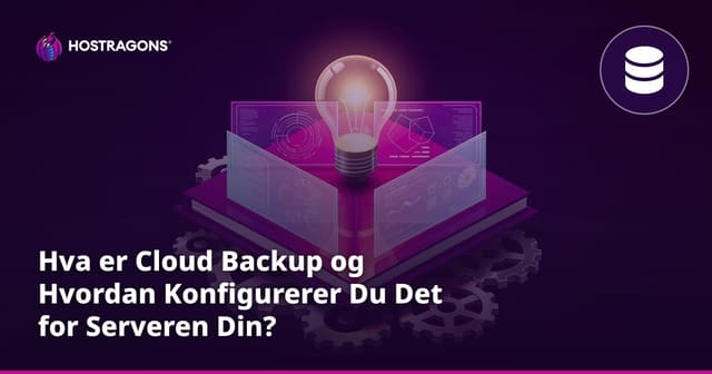 Hva er Cloud Backup og Hvordan Konfigurerer Du Det for Serveren Din?