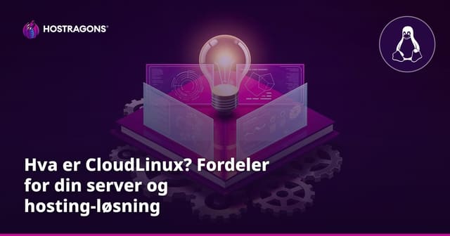 Hva er CloudLinux? Fordeler for din server og hosting-løsning