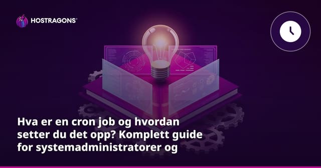 Hva er en Cron Job og hvordan setter du det opp? Komplett guide for systemadministratorer og utviklere