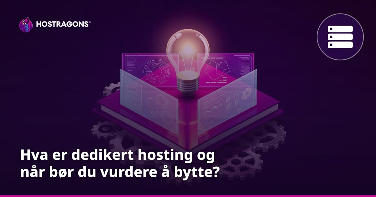 Hva er dedikert hosting og når bør du vurdere å bytte?
