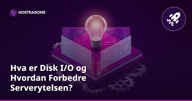 Hva er Disk I/O og Hvordan Forbedre Serverytelsen?