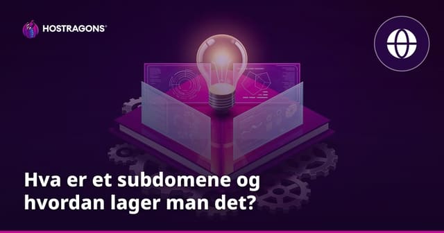 Hva er et subdomene og hvordan lager man det?