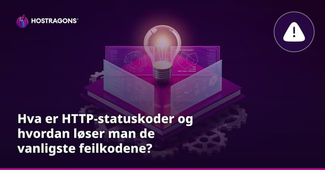 Hva er HTTP-statuskoder og hvordan løser man de vanligste feilkodene?