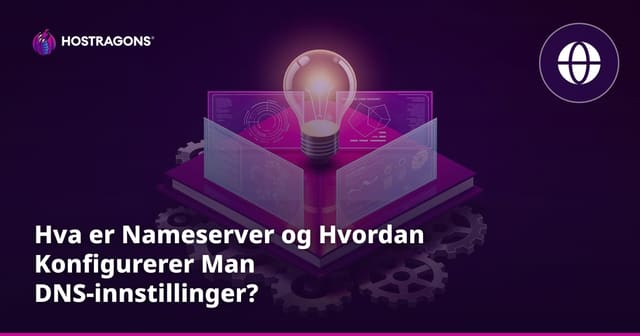 Hva er Navneserver og Hvordan Konfigurerer Man DNS-innstillinger?