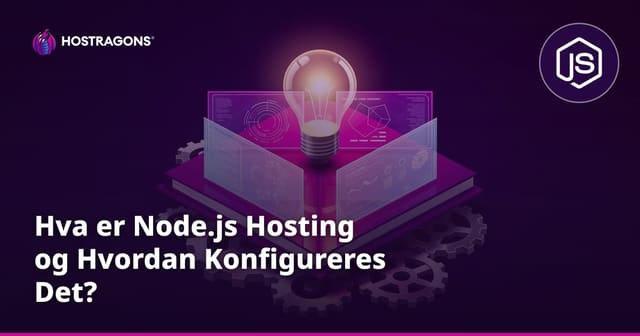 Hva er Node.js Hosting og Hvordan Konfigureres Det?