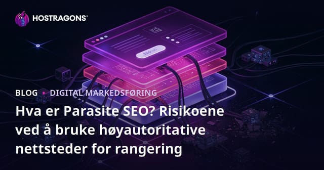 Hva er Parasite SEO? Risikoene ved å bruke høyautoritative nettsteder for rangering