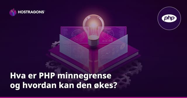 Hva er PHP minnegrense og hvordan kan den økes?