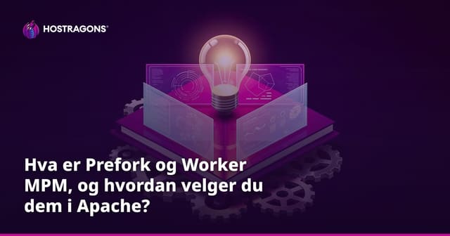 Hva er Prefork og Arbeider MPM, og hvordan velger du dem i Apache?