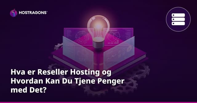 Hva er Reseller Hosting og Hvordan Kan Du Tjene Penger med Det?