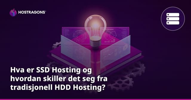 Hva er SSD Hosting og hvordan skiller det seg fra tradisjonell HDD Hosting?