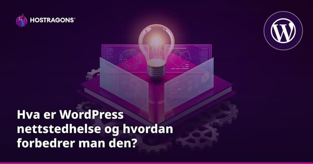 Hva er WordPress nettstedhelse og hvordan forbedrer man den?
