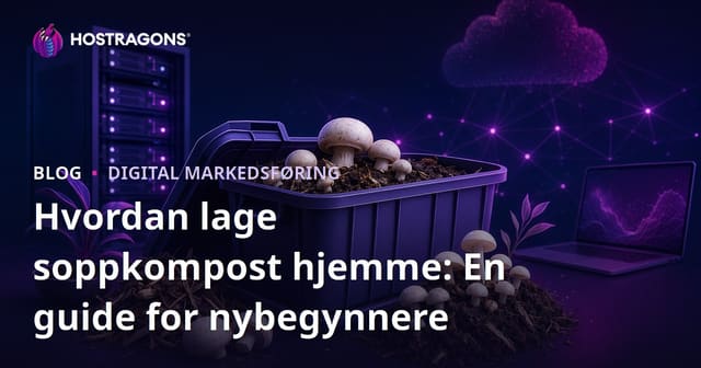 Hvordan lage soppkompost hjemme: En guide for nybegynnere