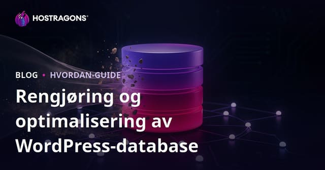 Hvordan Rengjøre og Optimalisere WordPress Databasen?