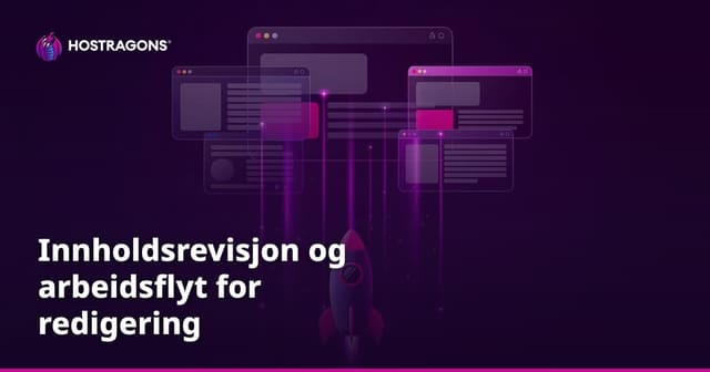 Innholdsrevisjon og arbeidsflyt for redigering