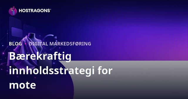 Innholdsstrategi for Bærekraftig Mote og Resirkulerte Stoffer
