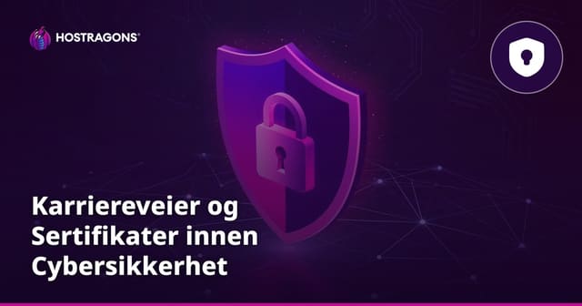 Karriereveier og Sertifikater innen Cybersikkerhet