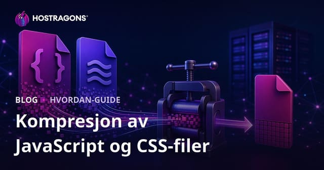 Komprimering av JavaScript og CSS-filer: Teknikker for optimalisering