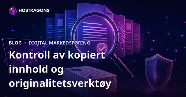 Kontroll av kopiert innhold: Verktøy for å teste originalitet i artikler