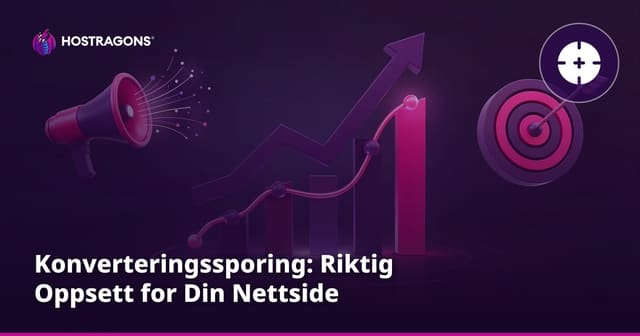 Konverteringssporing: Riktig Oppsett for Din Nettside