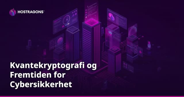 Kvantekryptografi og Fremtiden for Cybersikkerhet