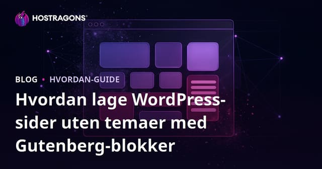 Hvordan lage WordPress-sider uten temaer med Gutenberg-blokker