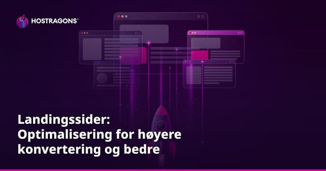 Landingssider: Optimalisering for høyere konvertering og bedre brukeropplevelse